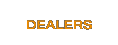 Dealers